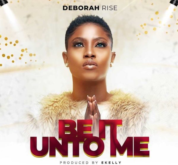 Deborah Rise – Be It Unto Me Free Mp3 Download 