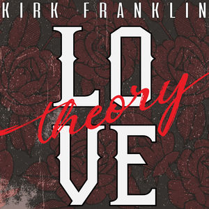 Kirk Franklin - Love Theory Free Mp3 Download 