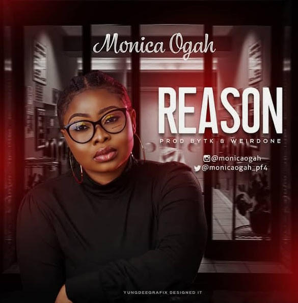 Monica Ogah - Reason