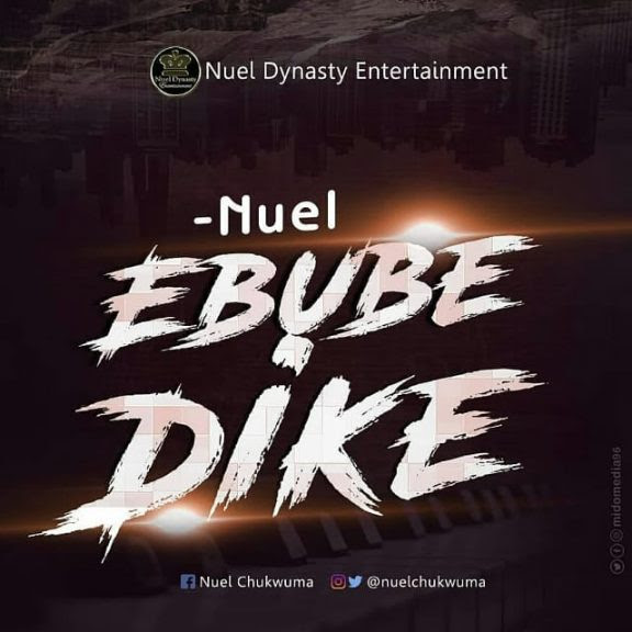 Nuel – Ebube Dike Free Mp3 Download 