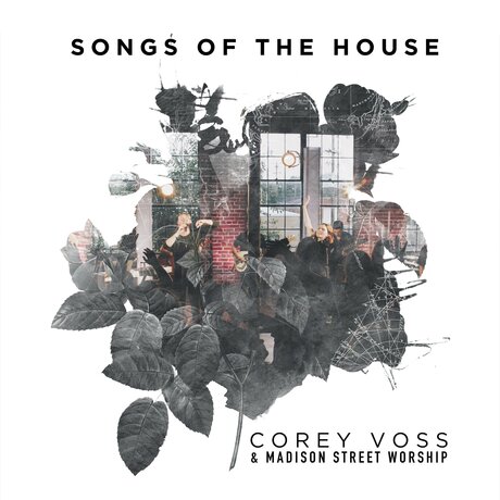 Corey Voss & Madison Street Worship - Songs of the House FREE ALBUM DOWNLOAD 
