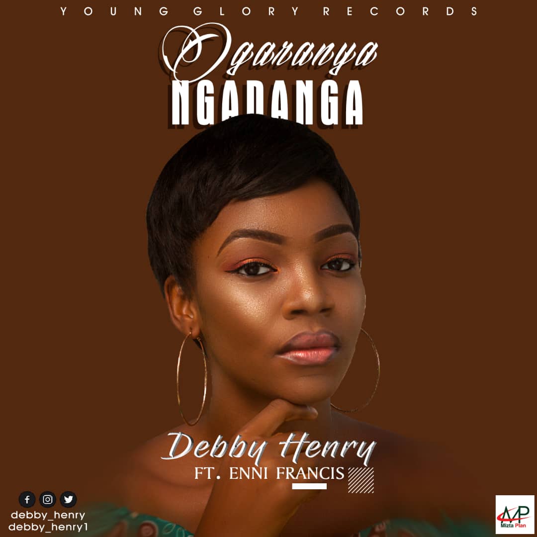 Debby Henry ft Enni Francis - OGARAYA NGADANGA (Free Mp3 Download)