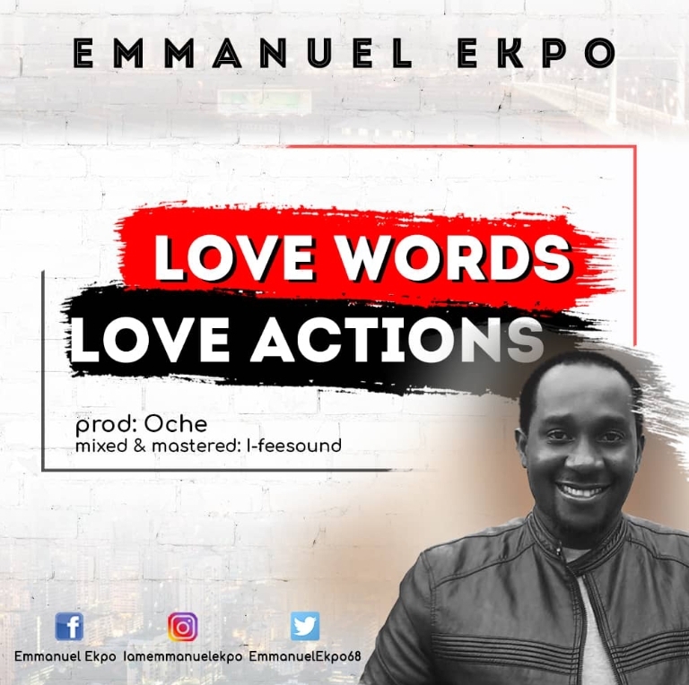 Emmanuel Ekpo - Love Words Love Actions (Free Mp3 Download)