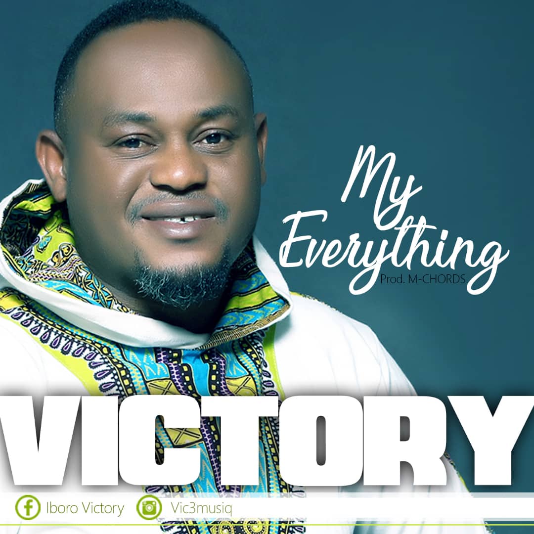 Victory Iboro - My Everything Free Mp3 Download 