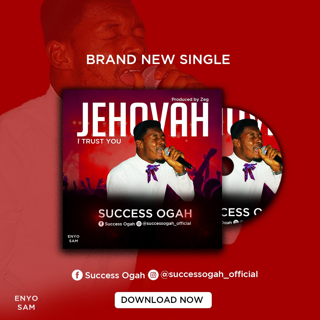Success Ogah - Jehovah I Trust You Free Mp3 Download 