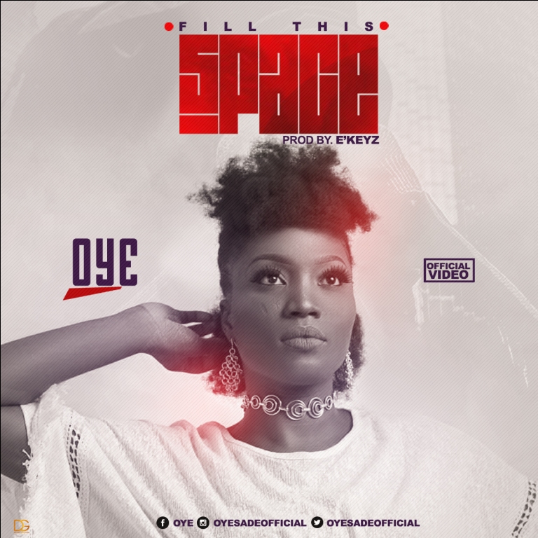 Oye - Fill This Space (Mp4 + Mp3 Download)