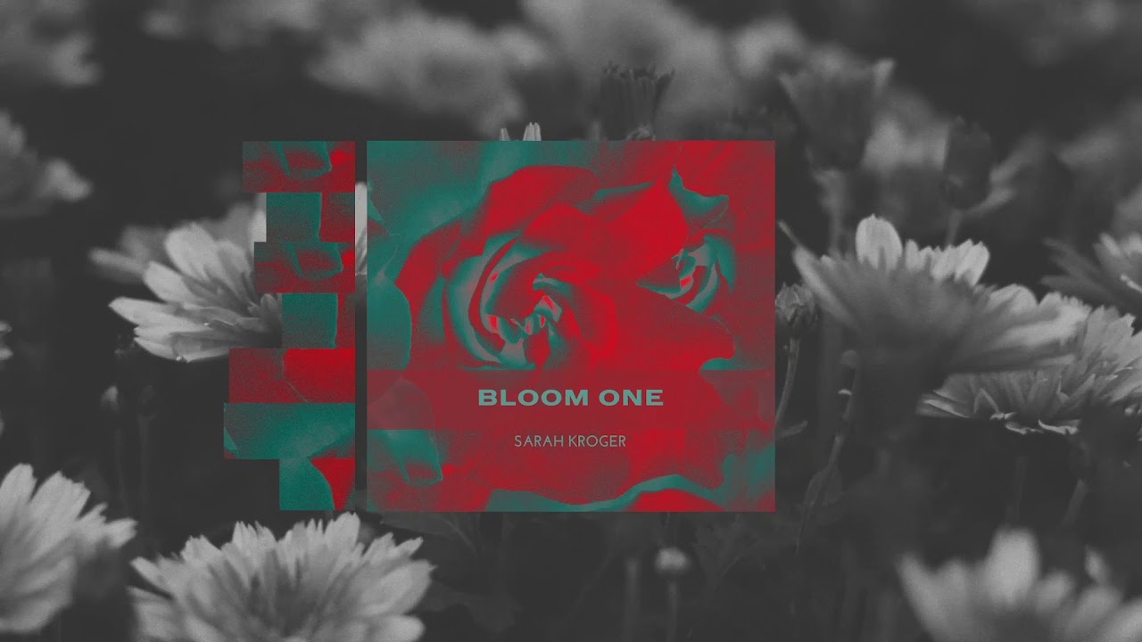 Sarah Kroger - Bloom One