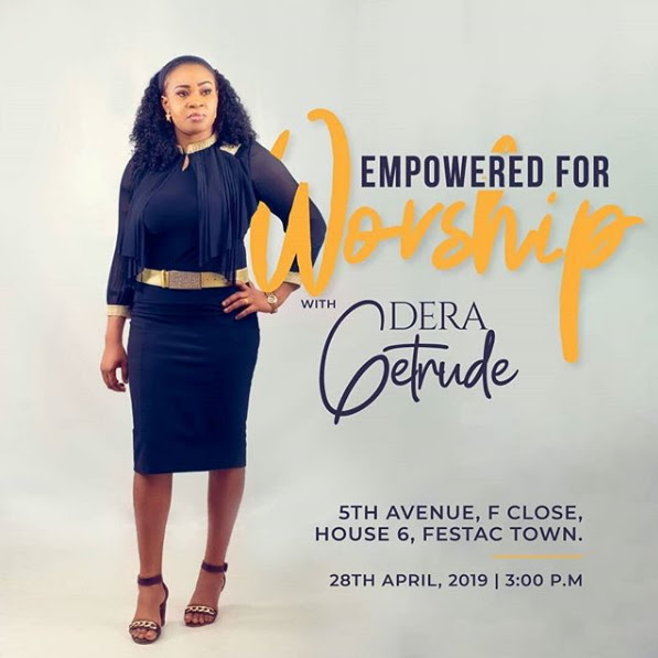 This Sunday! Festac Will Be "Empowered For Worship With Dera Getrude" | Apr. 28th