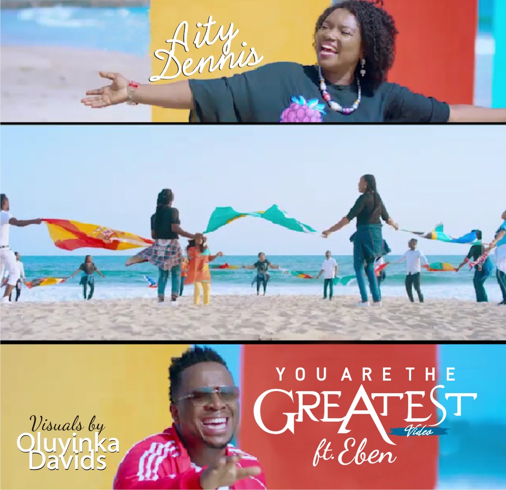 Aity Dennis – You Are The Greatest ft Eben (Video)