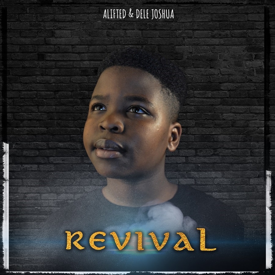ALifted X Dele Joshua - REVIVAL | Mp3 Download