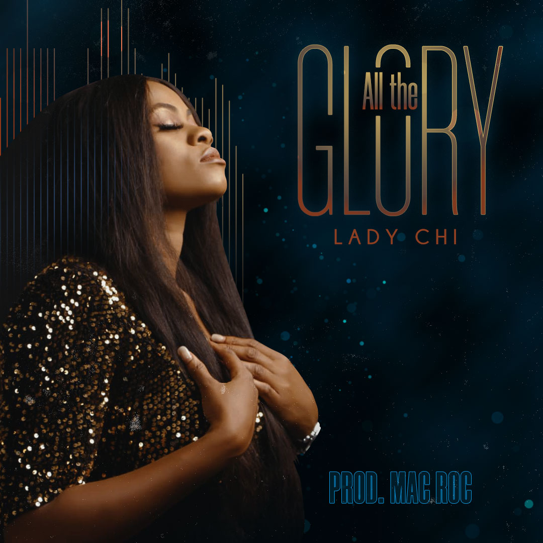 Lady Chi - All The Glory | Mp3 Download
