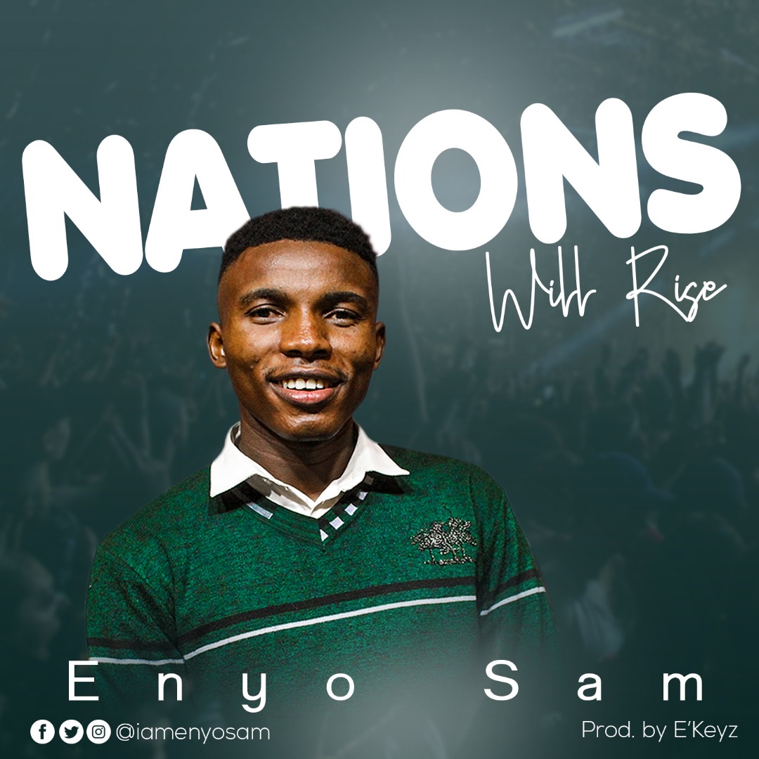 Enyo Sam - Nations Will Rise | Mp3 Download
