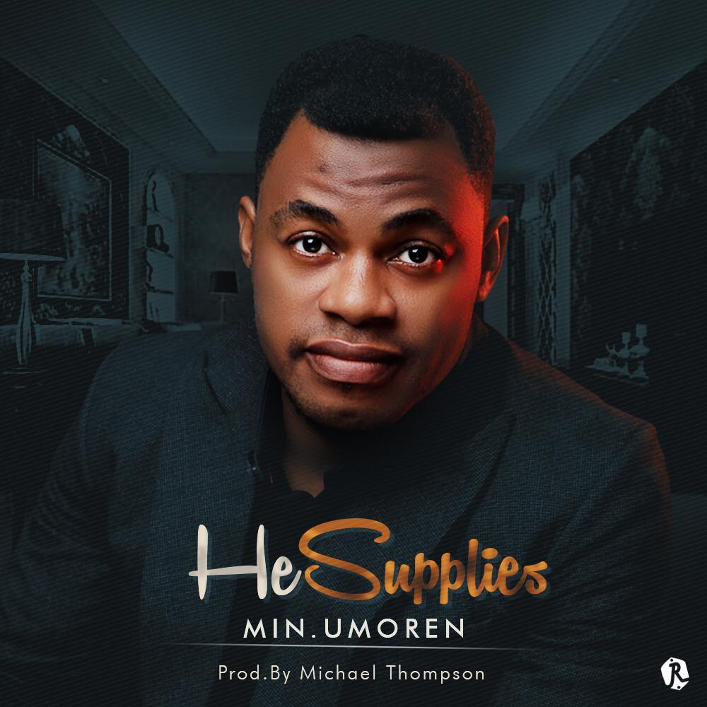 Minister Umoren - He Supplies | MP3 DOWNLOAD