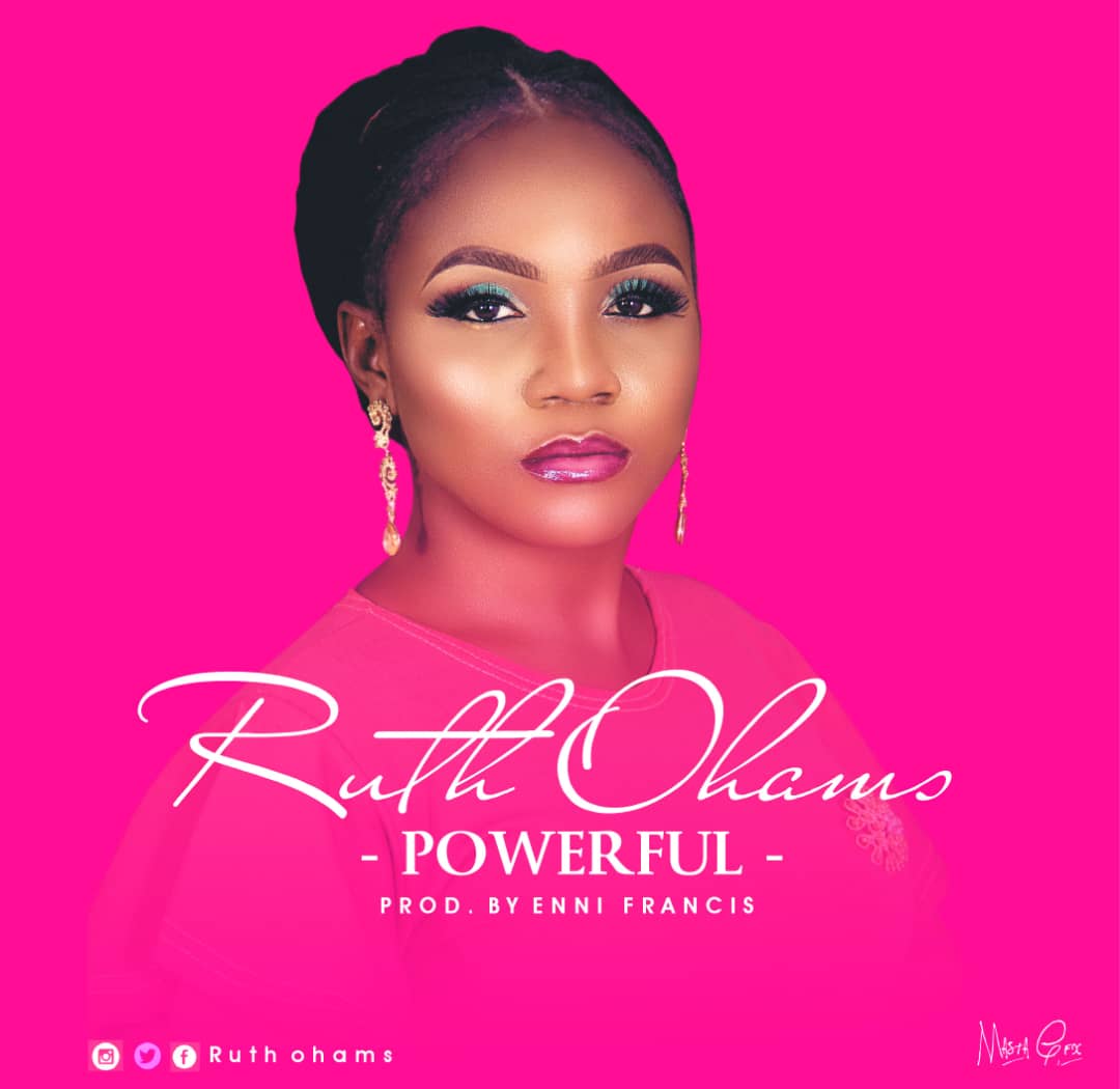 Ruth Ohams - Powerful | Mp3 Download