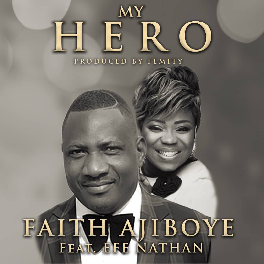 Faith Ajiboye ft Efe Nathan - MY HERO