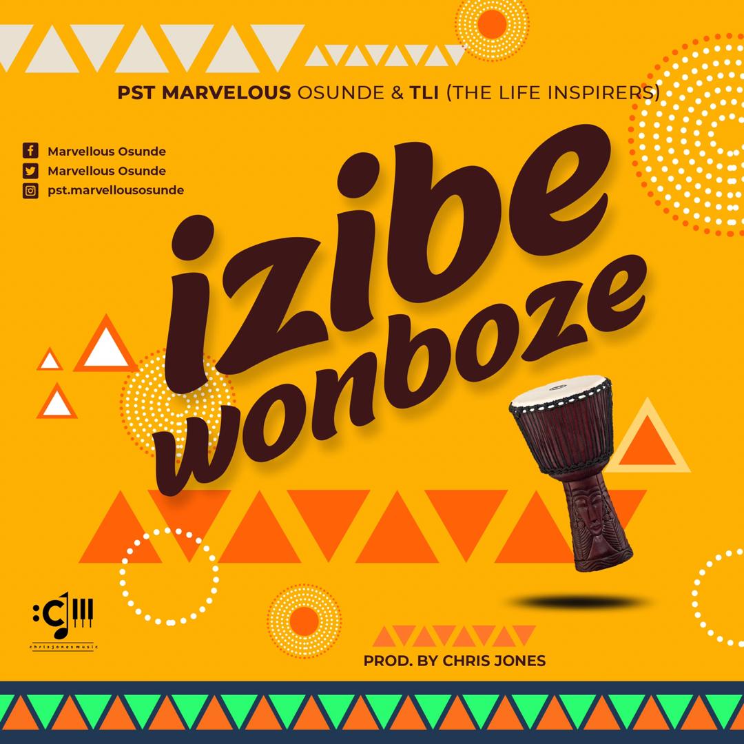 Marvellous Osunde – Izibe Wonboze | Mp3 Download
