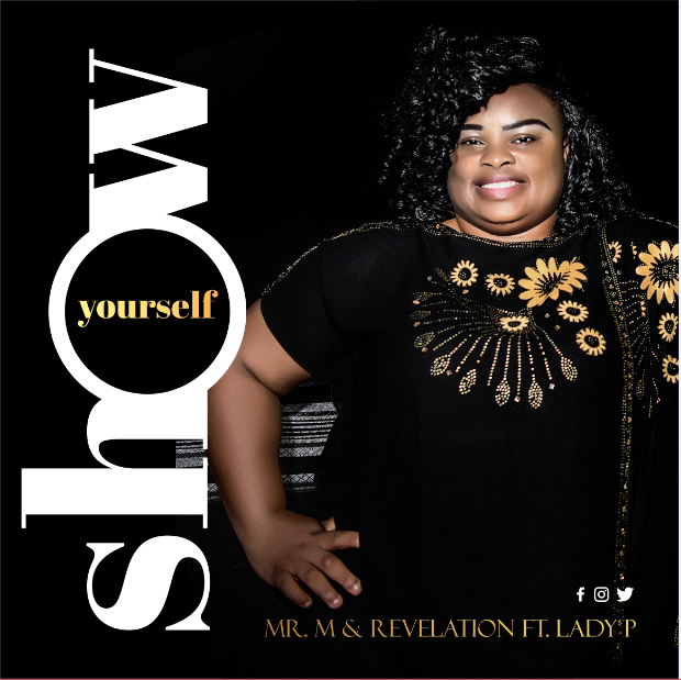 Mr M & Revelation Ft. Lady P - Show Yourself (Mp3 + Mp4 Download)