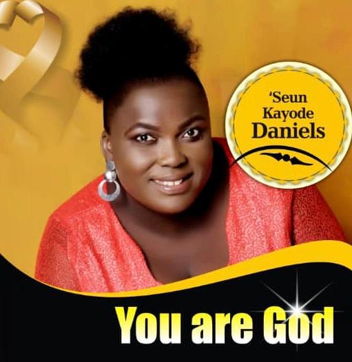 Seun Kayode Daniels - YOU ARE GOD
