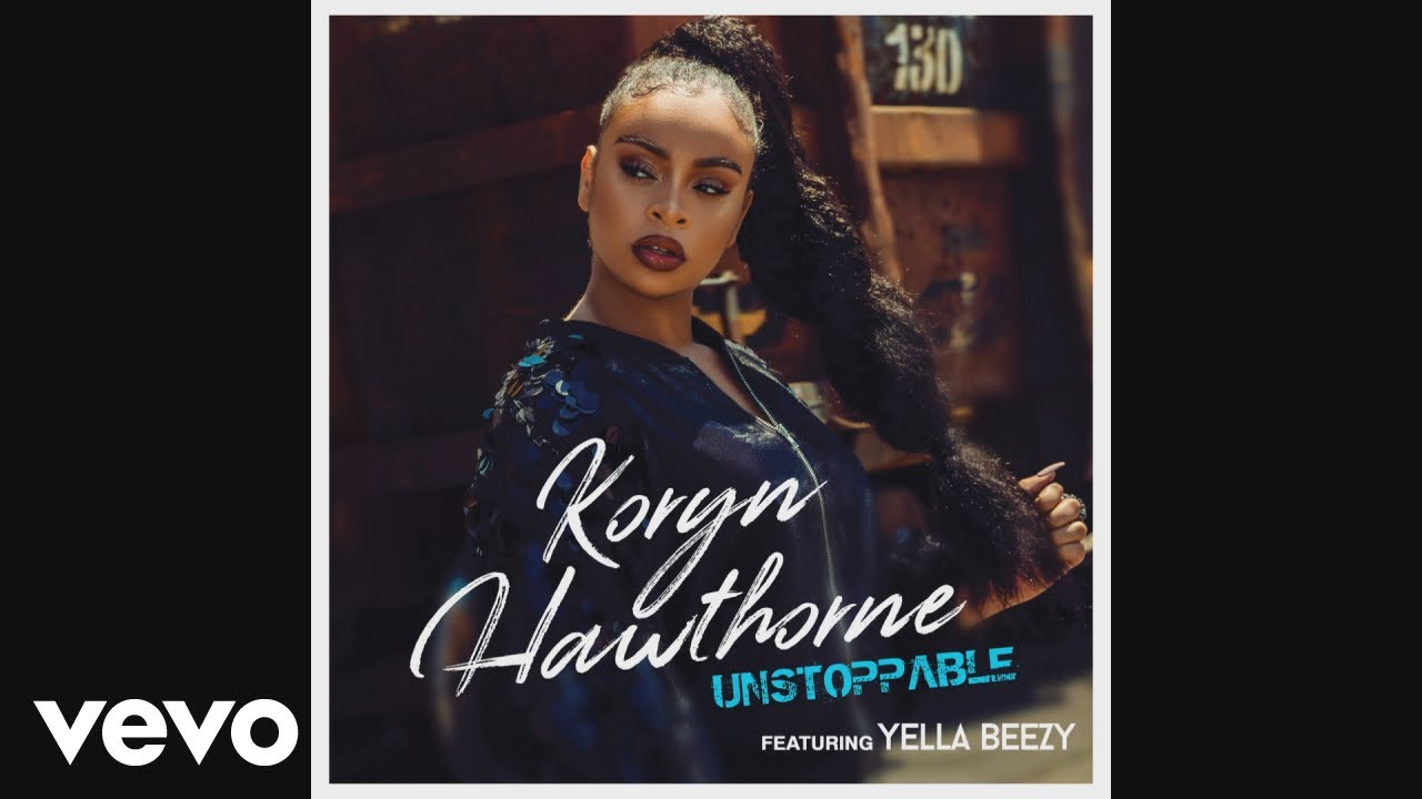 Koryn Hawthorne ft. Yella Beezy - Unstoppable